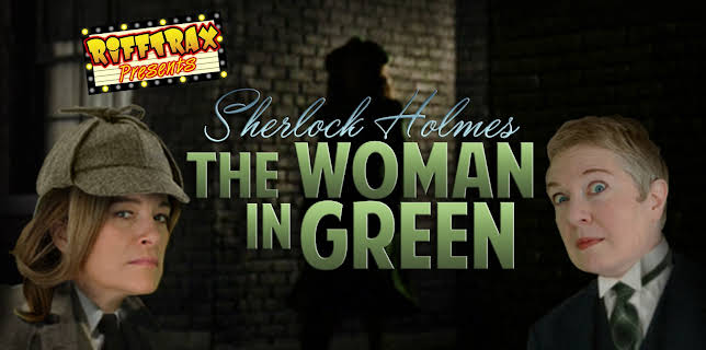RiffTrax Presents: Sherlock Holmes and the Woman in Green (2018)