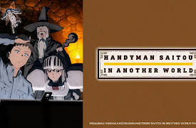 Handyman Saitou in Another World: Season 1: Handyman, Saitou