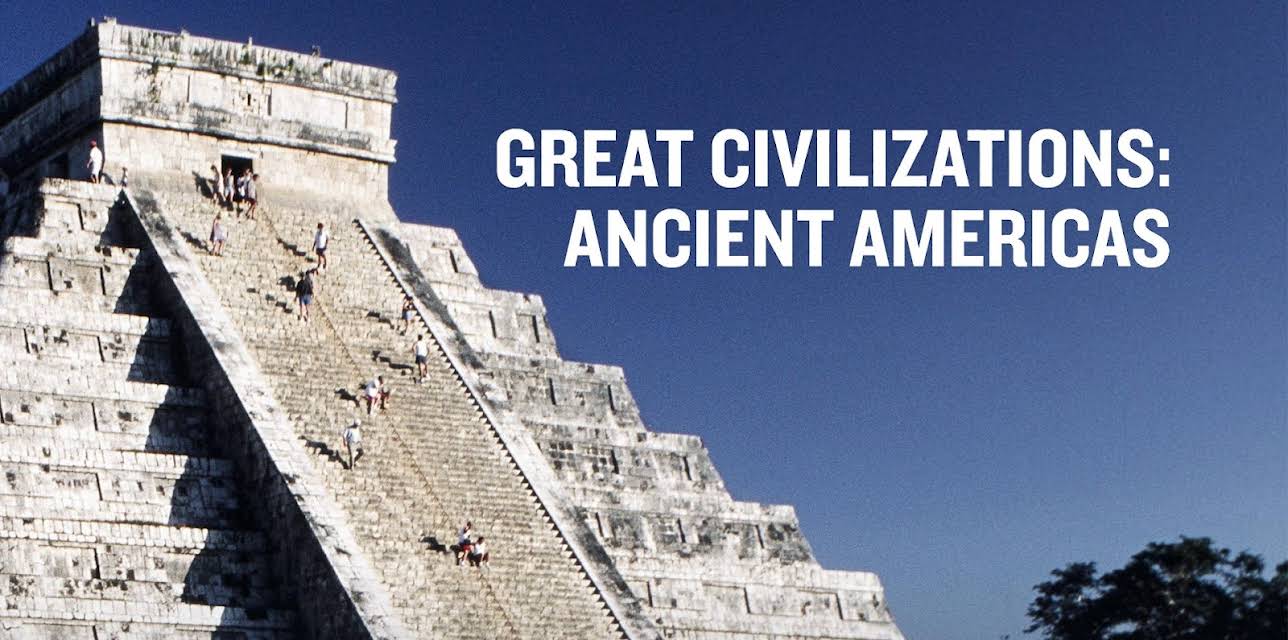 Great Civilizations: Ancient Americas Season 1