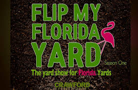 Flip My Florida Yard: Lawn Flipped to Oasis