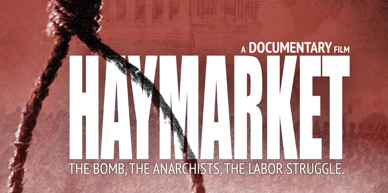 HAYMARKET: The Riot, The Bomb, The Anarchists, The Labor Struggle. (2021)
