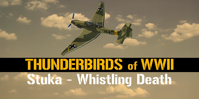 Thunderbirds of WWII: Stuka - Whistling Death (2017)