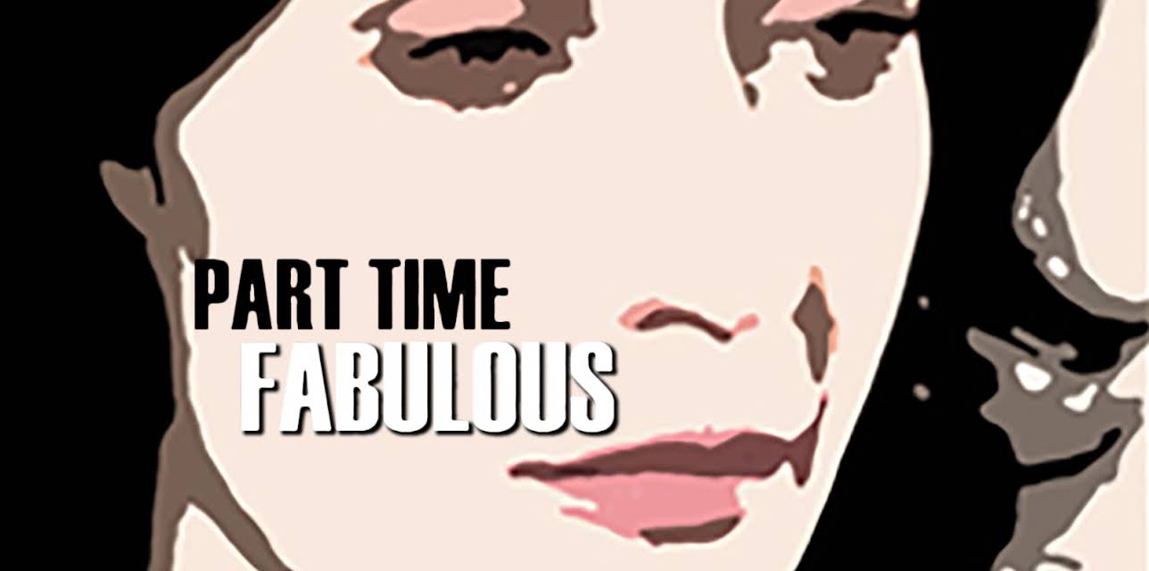 Part Time Fabulous (2011)