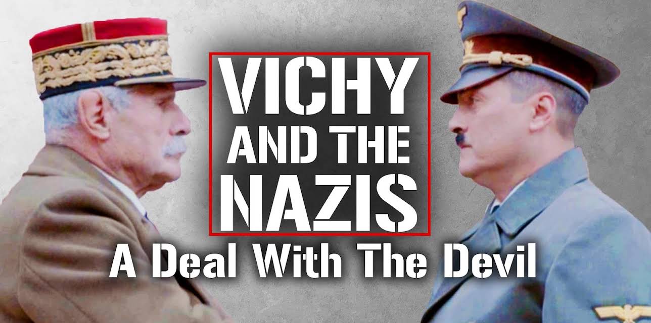 Vichy and the Nazis: A Deal with the Devil (2018)