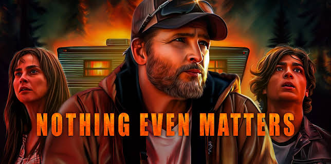 Nothing Even Matters (2024)