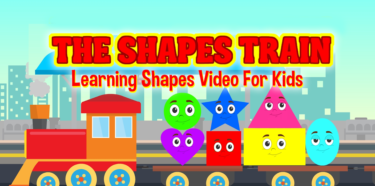 The Shapes Train - Learning Shapes Video For Kids