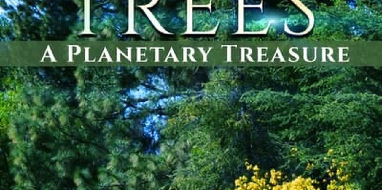 Trees: A Planetary Treasure (2021)