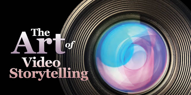 The Art of Video Storytelling