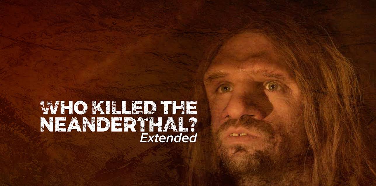 Who Killed the Neanderthal? - Extended (2018)