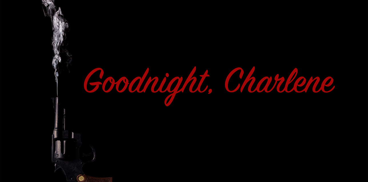 Goodnight, Charlene (2017)