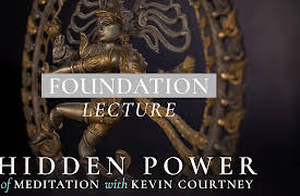 The Hidden Power of Meditation: Foundation: Lecture