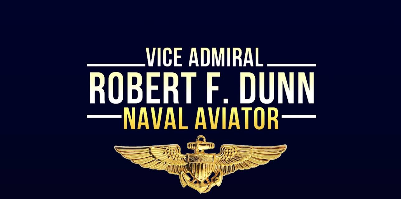 Vice Admiral Robert F. Dunn: Naval Aviator (2025)