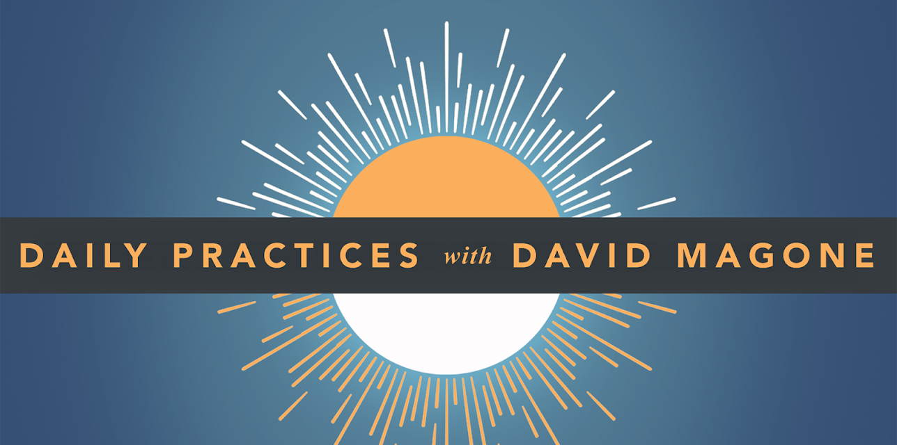 Daily Practices with David