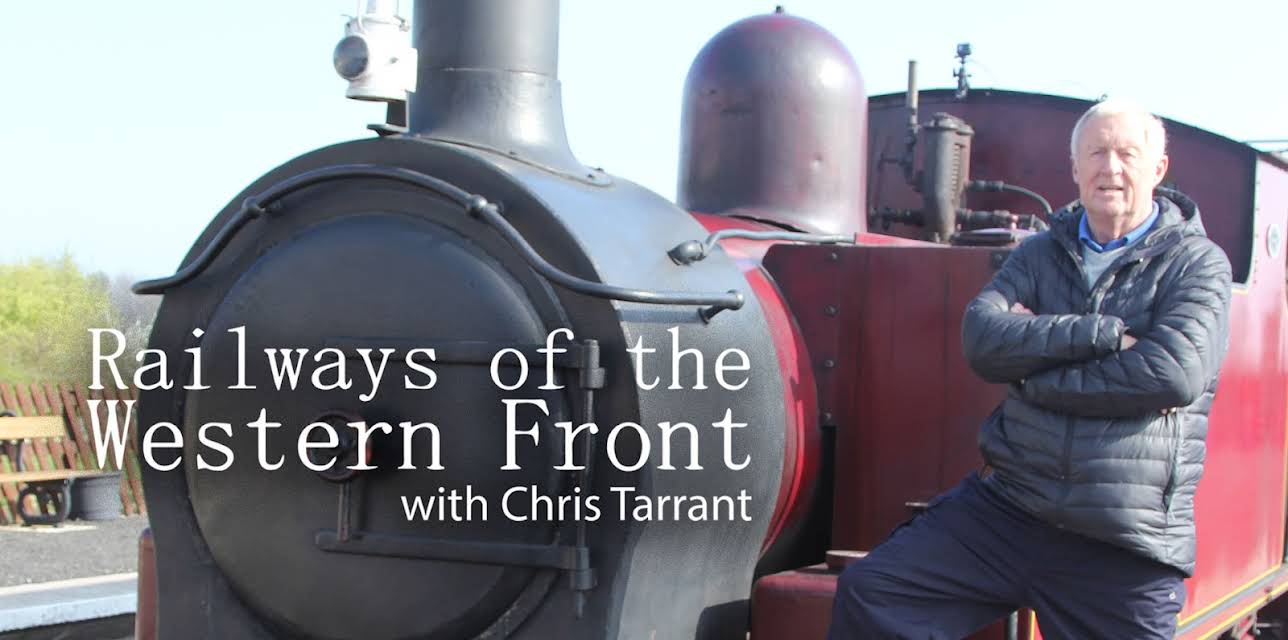 Railways Of The Western Front With Chris Tarrant