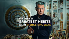 History's Greatest Heists With Pierce Brosnan (S1 E1)