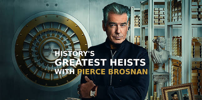 History's Greatest Heists With Pierce Brosnan