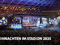 Weihnachten im Stadion 2025 - Das große Adventskonzert