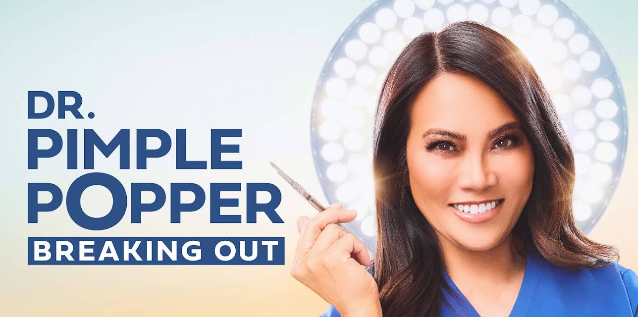 Dr. Pimple Popper: Breaking Out S1