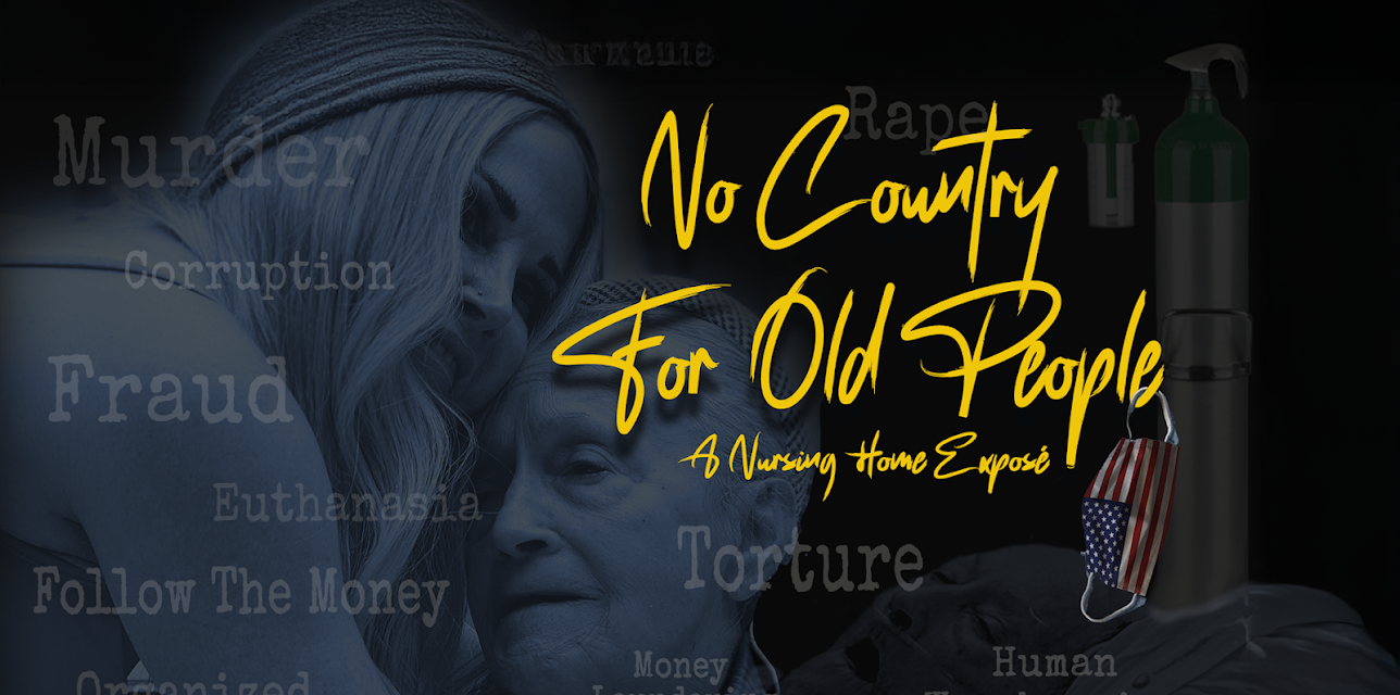 No Country For Old People - A Nursing Home Exposé