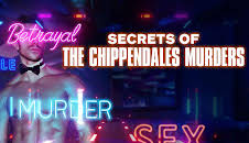 Secrets of the Chippendales Murders (S1 E3)