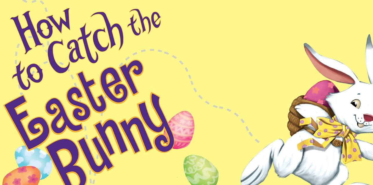 How to Catch the Easter Bunny