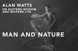 Alan Watts On Eastern Wisdom & Modern Life, Season 1: Man and Nature