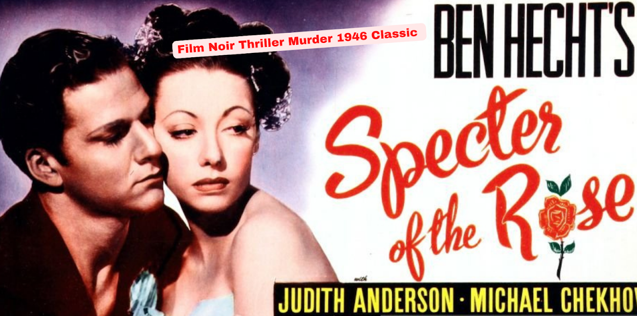 Film Noir Thriller Murder 1946 Classic Specter of the Rose (1946)