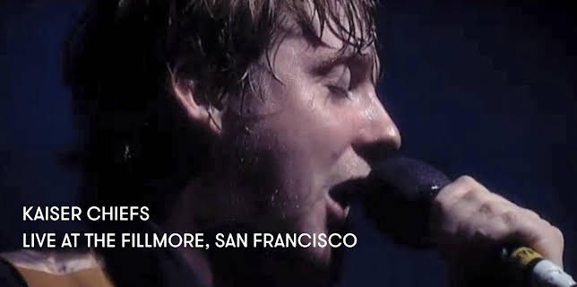 Kaiser Chiefs - Live At The Fillmore, San Francisco (2005)
