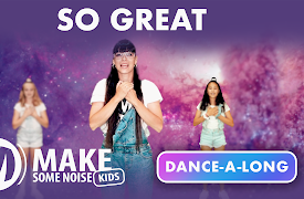 Make Some Noise Kids: Dance-A-Long | 11 | So Great