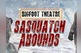 Bigfoot Theatre: Sasquatch Abounds: Bigfoot Country