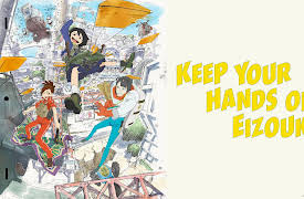 Keep Your Hands Off Eizouken!: Season 1: The Greatest World!