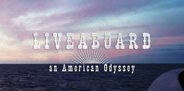 Liveaboard an American Odyssey (2022)