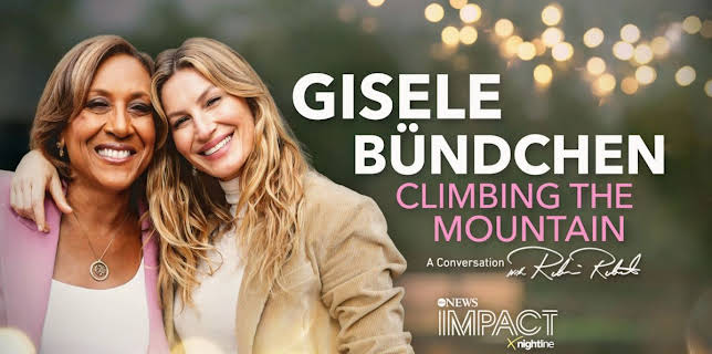 IMPACT x Nightline: Gisele Bündchen: Climbing the Mountain