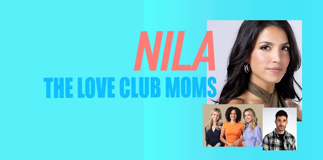 The Love Club Moms: Nila (2025)