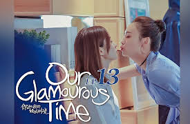 Our Glamorous Time: EP13