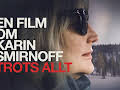 En film om Karin Smirnoff - trots allt