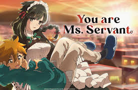 You are Ms. Servant - S01: My Fateful Encounter with You.