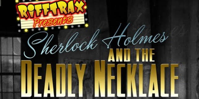 RiffTrax Presents: Sherlock Holmes and the Deadly Necklace (2019)