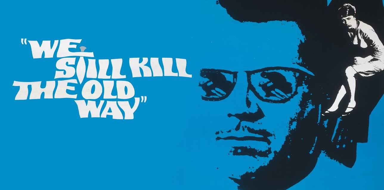 We Still Kill the Old Way HD (1968)