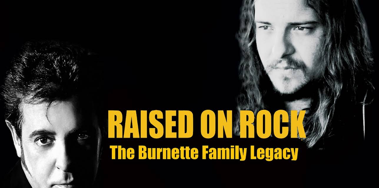 Raised on Rock - The Burnette Family Legacy (2022)