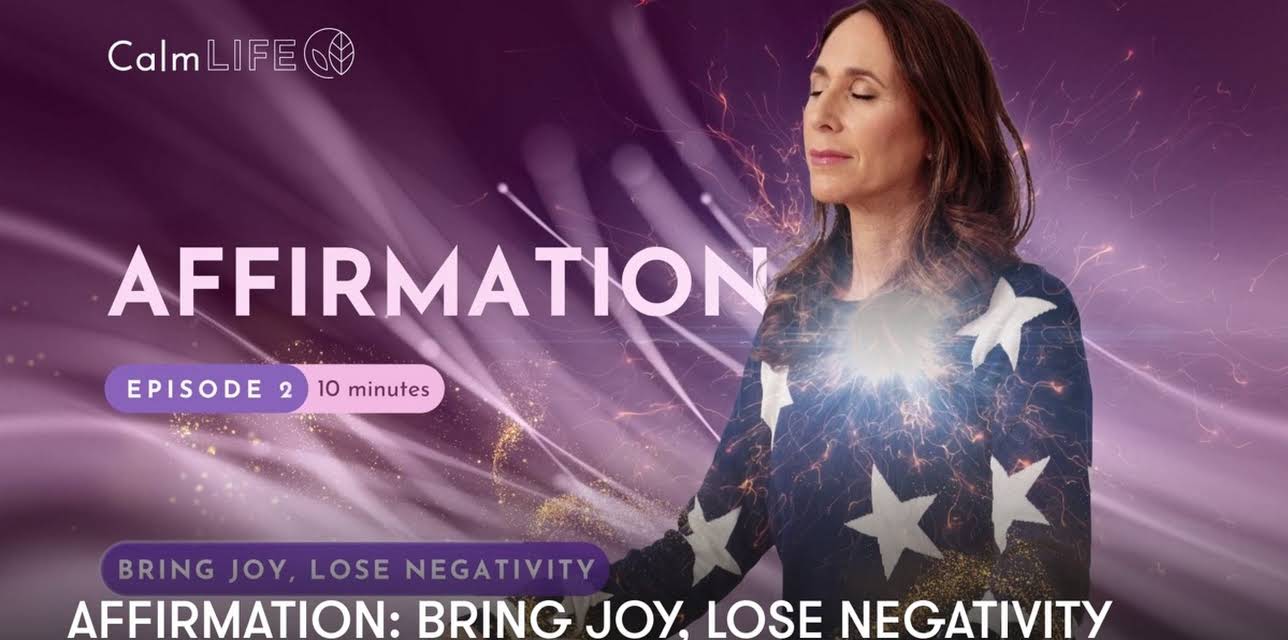 Affirmation: Bring Joy, Lose Negativity (2023)