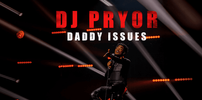 DJ Pryor: Daddy Issues (2024)