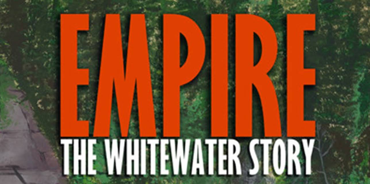 Empire: The Whitewater Story (2011)
