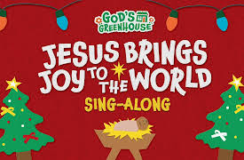 God's Greenhouse: Season 1: Sing-Along: Jesus Brings Joy to The World