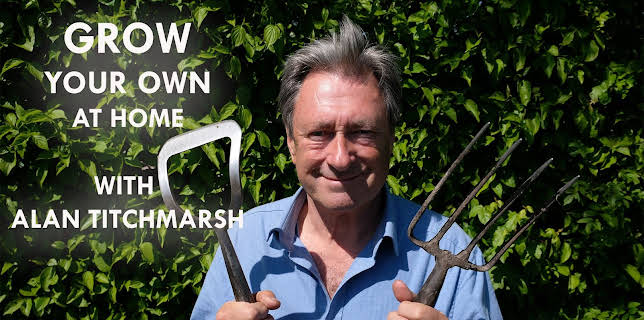 Grow Your Own At Home With Alan Titchmarsh