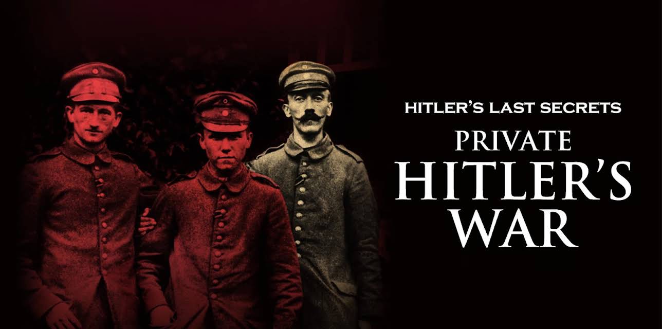 Hitler's Last Secrets: Private Hitler's War (2015)