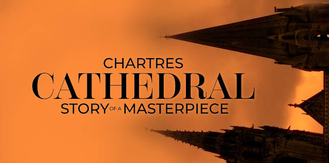 Chartres Cathedral Story of a Masterpiece (2020)