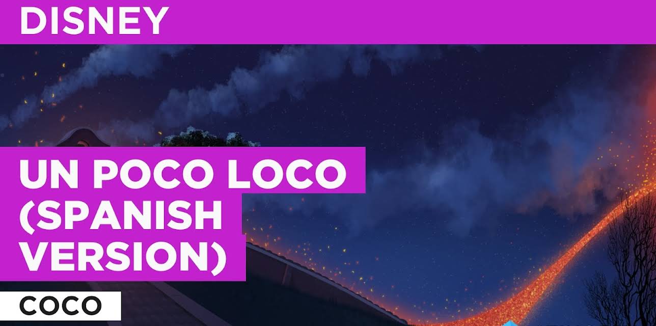 Un poco loco (spanish version) in the Style of Coco (2017)