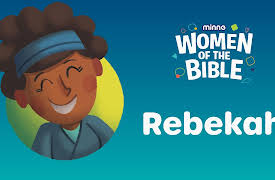Minno Church at Home: Season 1: Women Of the Bible: Rebekah