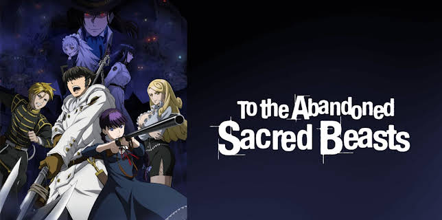 To the Abandoned Sacred Beasts: Season 1
